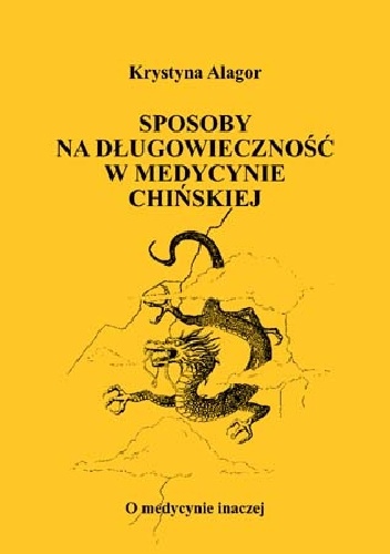 Sposoby na długowieczność w medycynie chińskiej - Krystyna Alagor