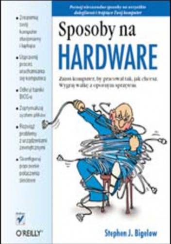 Sposoby na Hardware - Bigelow Stephen