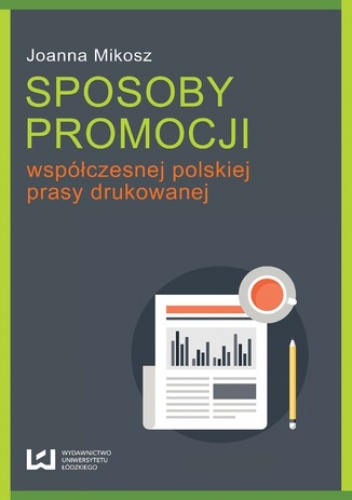 Sposoby promocji współczesnej polskiej prasy drukowanej - Mikosz Joanna