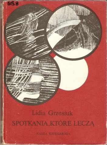 Spotkania, które leczą - Lidia Grzesiuk