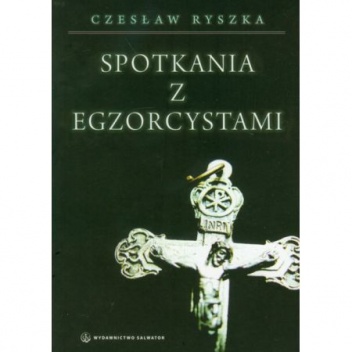 Spotkania z egzorcystami - Czesław Ryszka