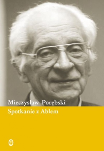 Spotkanie z Ablem - Mieczysław Porębski