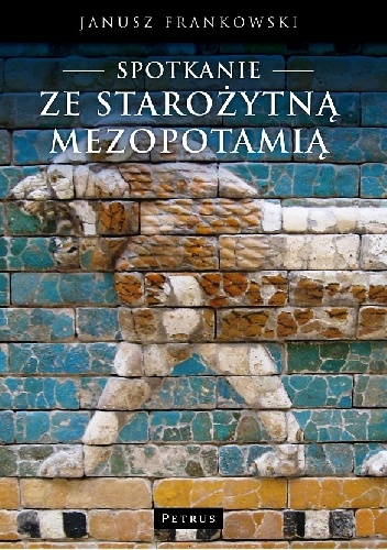 Spotkanie ze Starożytną Mezopotamią - Janusz Frankowski