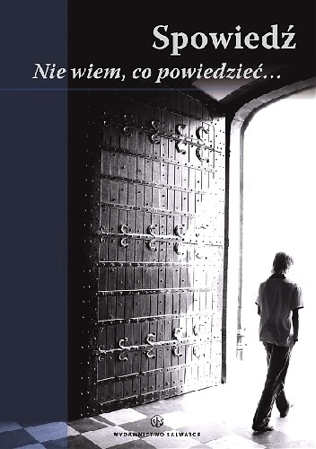 Spowiedź. Nie wiem, co powiedzieć...