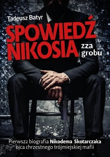 Spowiedź Nikosia zza grobu - Tadeusz Batyr