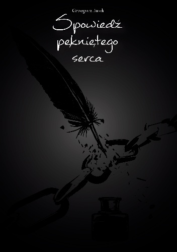 Spowiedź Pękniętego Serca - Grzegorz Jacek