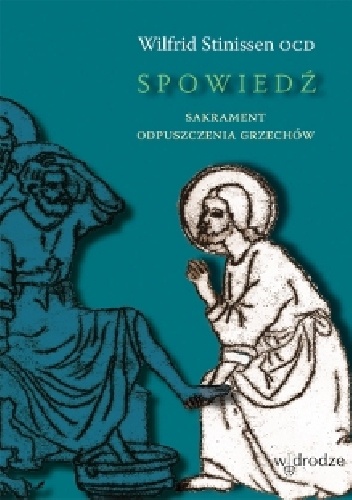 Spowiedź. Sakrament odpuszczenia grzechów - Wilfrid Stinissen OCD