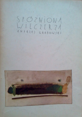 Spóźniona wieczerza - Andrzej Grabowski