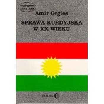 Sprawa kurdyjska w XX wieku - Amir Grgies