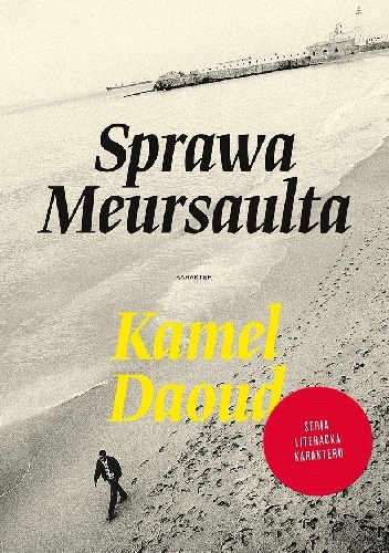 Sprawa Meursaulta - Kamel Daoud