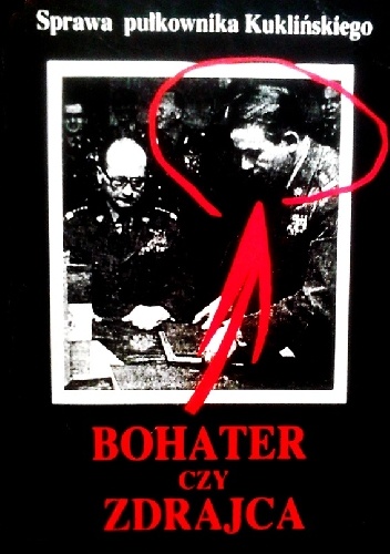 Sprawa pułkownika Kuklińskiego. Bohater czy zdrajca?. Fakty i dokumenty - Maciej Łukasiewicz