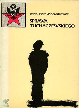 Sprawa Tuchaczewskiego - Paweł Wieczorkiewicz