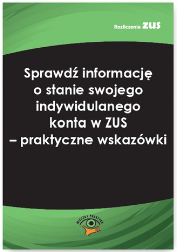 Sprawdź informację o stanie swojego indywidulanego konta w ZUS - praktyczne wskazówki - Karczewska Monika