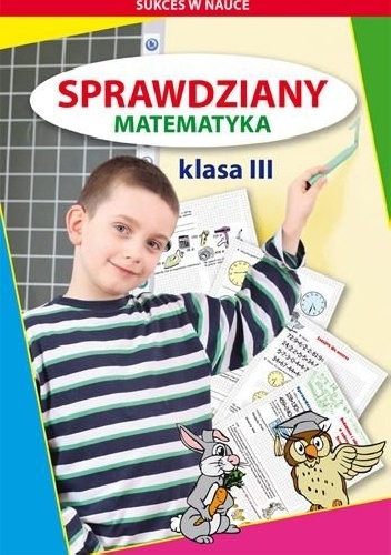 Sprawdziany. Klasa 3. Matematyka - Iwona Kowalska, Beata Guzowska