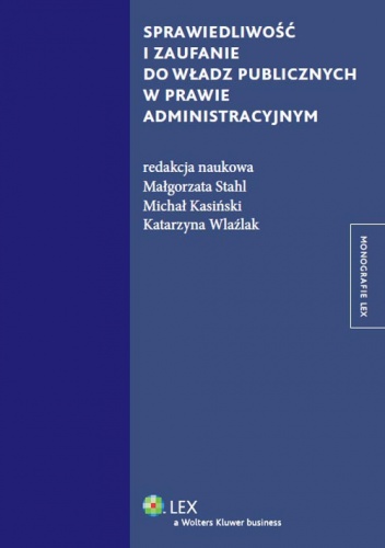 Sprawiedliwość i zaufanie do władz publicznych w prawie administracyjnym