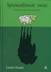 Sprawiedliwość owiec. Filozoficzna powieść kryminalna - Leonie Swann