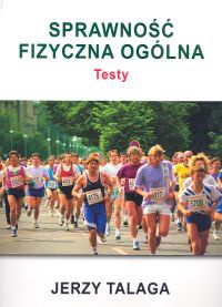 Sprawność fizyczna ogólna. Testy - Jerzy Talaga
