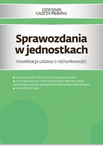 Sprawozdania w jednostkach nowelizacja ustawy o rachunkowości - Katarzyna Trzpioła dr
