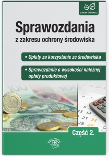 Sprawozdania z zakresu ochrony środowiska Część 2. - Opłaty za korzystanie ze środowiska  - Sprawozdanie o wysokości należnej opłaty produktowej - Rosłoń Dorota, Matysiak Bartłomie.