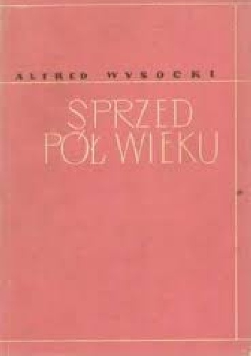 Sprzed pół wieku - Alfred Wysocki