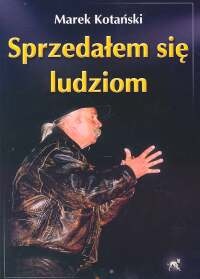 Sprzedałem się ludziom - Marek Kotański
