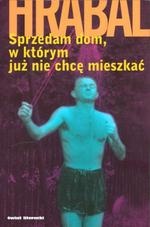 Sprzedam dom, w którym już nie chcę mieszkać - Bohumil Hrabal