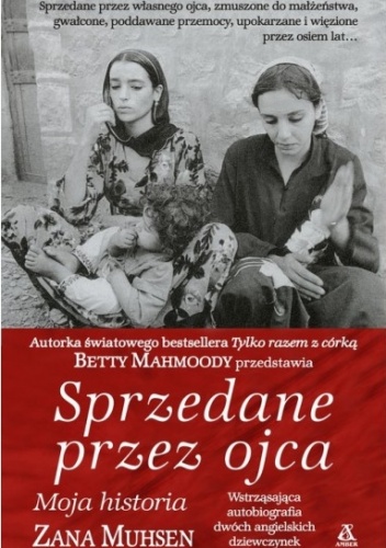 Sprzedane przez ojca - Betty Mahmoody, Zana Muhsen