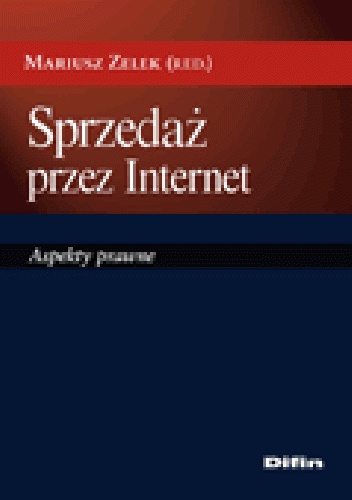 Sprzedaż przez Internet. Aspekty prawne - Mariusz Zelek