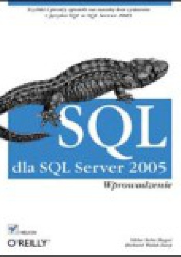 SQL dla SQL Server 2005 Wprowadzenie - Sikha Saha Bagui, Richard Walsh Earp