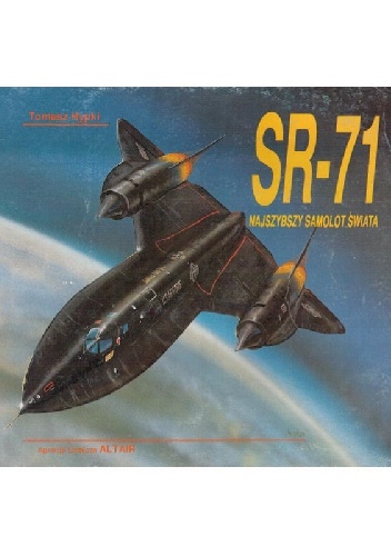 SR-71 najszybszy samolot świata - Tomasz Hypki