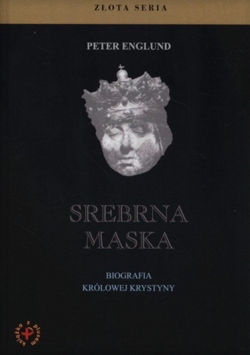 Srebrna maska. Biografia królowej Krystyny - Peter Englund