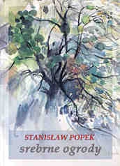 Srebrne ogrody - Stanisław Leon Popek