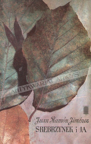Srebrzynek i ja - Juan Ramon Jimenez