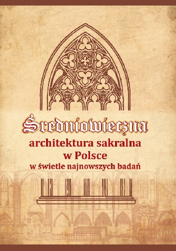 Średniowieczna architektura sakralna w Polsce w świetle najnowszych badań