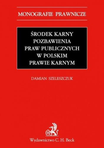 Środek karny pozbawienia praw publicznych w polskim prawie karnym - Szeleszczuk Damian