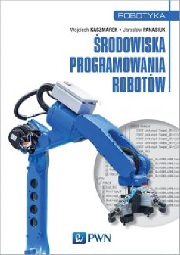 Środowiska programowania robotów - Jarosław Panasiuk, Wojciech Kaczmarek