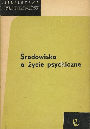 Środowisko a życie psychiczne. Wybór artykułów z "Scientific American" - praca zbiorowa