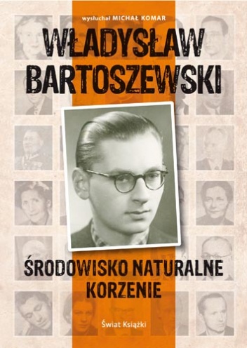 Środowisko naturalne, korzenie - Władysław Bartoszewski, Michał Komar