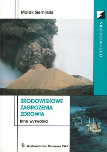 Środowiskowe zagrożenia zdrowia. Inne wyzwania - Marek Siemiński