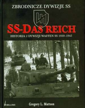 SS-Das Reich. Historia 2 Dywizji Waffen SS 1939-1945 - Gregory L. Mattson