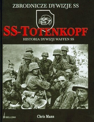 SS-Totenkopf. Historia dywizji Waffen SS - Chris Mann