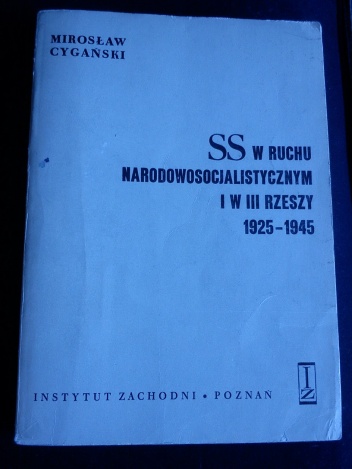SS w ruchu narodowosocjalistycznym i w III Rzeszy 1925-1945. - Mirosław Cygański