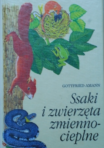 Ssaki i zwierzęta zmiennocieplne - Gottfried Amann