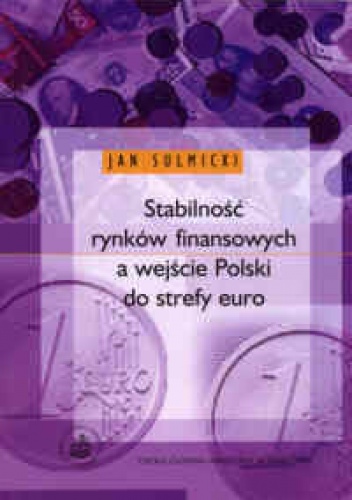 Stabilnośc rynków finansowych a wejście Polski do strefy euro. - Jan Sulmicki