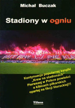 Stadiony w ogniu - Michał Buczak