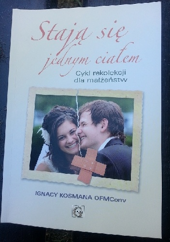 Stają się jednym ciałem - Ignacy Kosmana