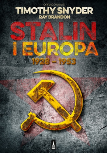 Stalin i Europa 1928 - 1953 - Ray Brandon, Snyder Timothy
