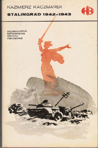 Stalingrad 1942 - 1943 - Kazimierz Kaczmarek