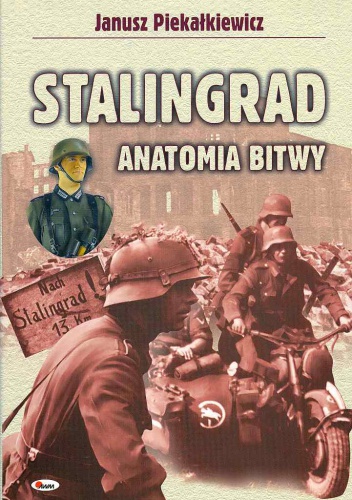 Stalingrad. Anatomia bitwy - Janusz Piekałkiewicz
