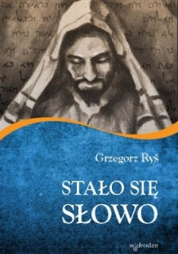 Stało się Słowo - Grzegorz Ryś